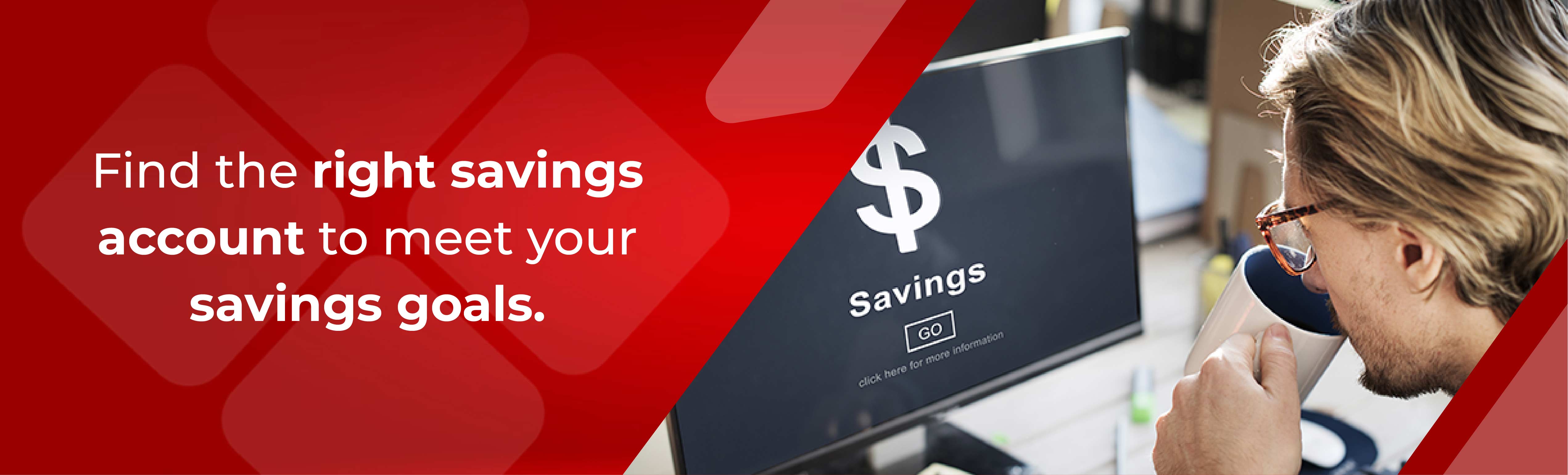 Find the right savings account to meet your savings goals
